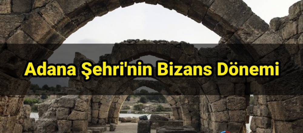 Adana'da Bizans Dönemi
