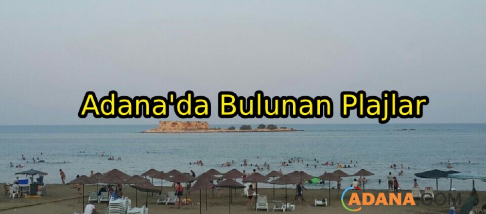 Adana'da Bulunan Plajlar