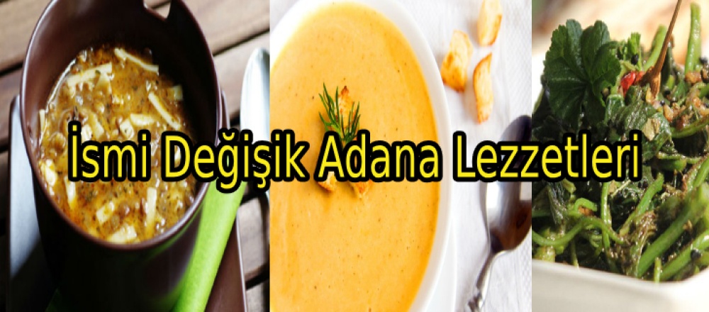 İsmi Değişik Adana Lezzetleri
