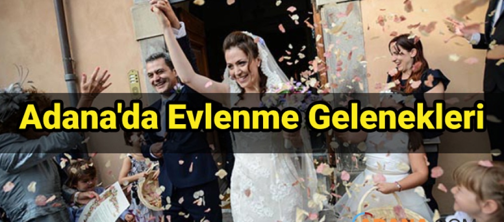 Adana'da Evlenme Gelenekleri