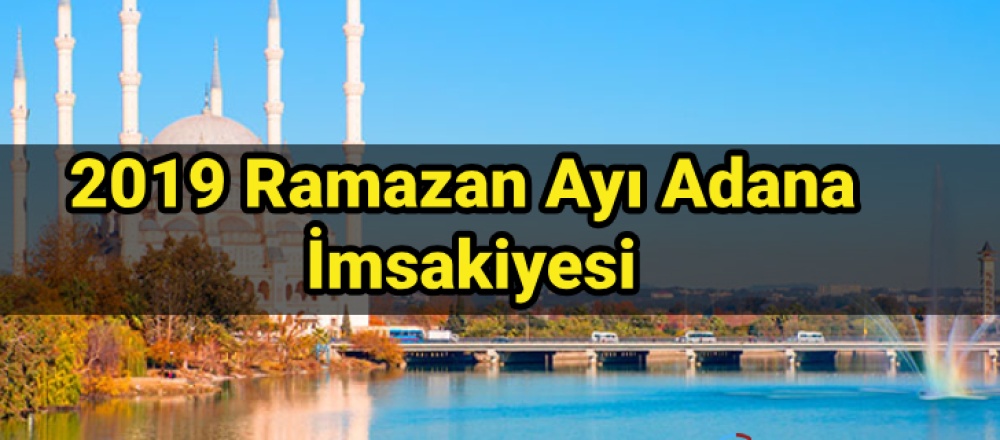2019 Ramazan Ayı Adana İmsakiyesi