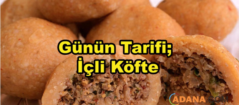 Günün Tarifi; İçli Köfte