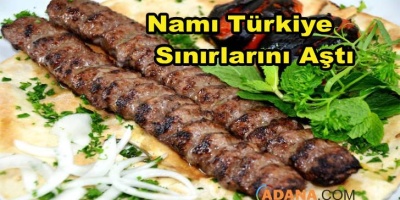 Namı Türkiye Sınırlarını Aştı: Adana Kebap