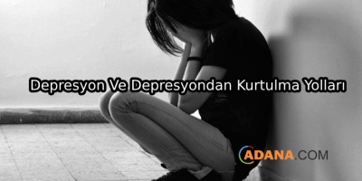 Depresyon ve Kurtulma Yolları