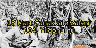 18 Mart Çanakkale Zaferi 104. Yıldönümü