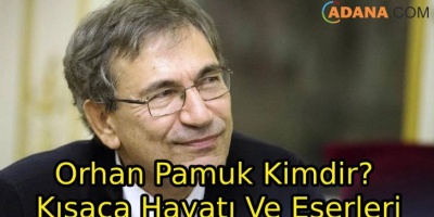 Orhan Pamuk Kimdir? Kısaca Hayatı Ve Eserleri