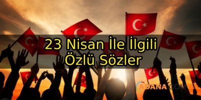 23 Nisan İle İlgili 25 Özlü Söz