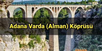 Adana Varda (Alman) Köprüsü