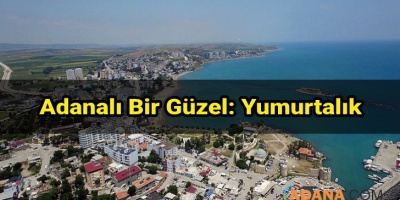 Adana Yumurtalık İlçesi