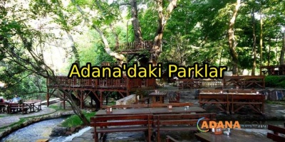 Adana'daki Parklar Ve Doğayı Gezebileceğiniz Yerler