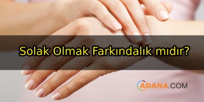 Solak Olmak Farkındalık mıdır?