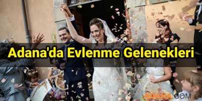 Adana'da Evlenme Gelenekleri