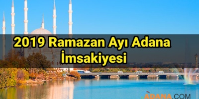 2019 Ramazan Ayı Adana İmsakiyesi