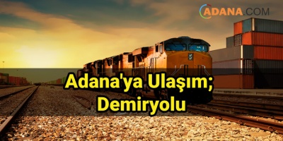 Adana'ya Ulaşım; Demiryolu