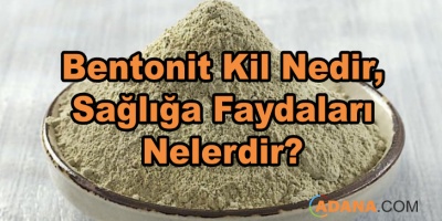 Bentonit Kil Nedir, Sağlığa Faydaları Nelerdir?