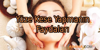 Yüze Kese Yapmanın Faydaları