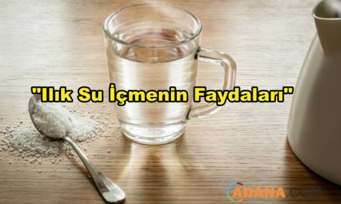 Ilık Su İçmenin Faydaları