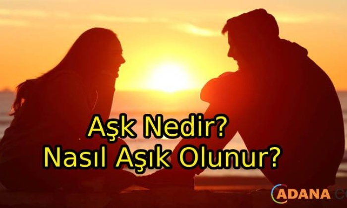 Aşk Nedir? Nasıl Aşık Olunur?