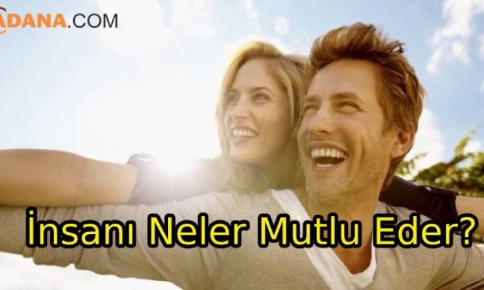 İnsanı Neler Mutlu Eder?