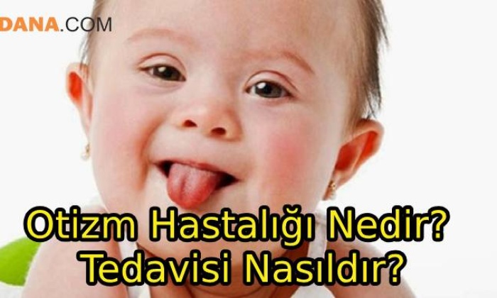 Otizm Hastalığı Nedir? Tedavisi Nasıldır?