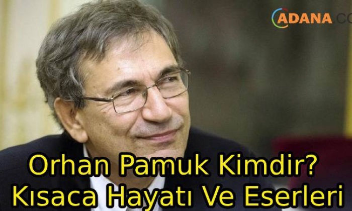 Orhan Pamuk Kimdir? Kısaca Hayatı Ve Eserleri