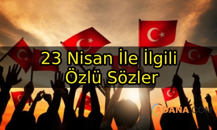 23 Nisan İle İlgili 25 Özlü Söz