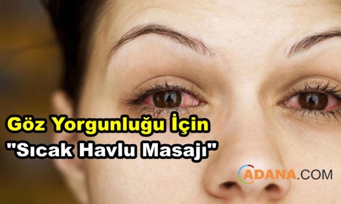 Göz Yorgunluğu İçin Sıcak Havlu Masajı