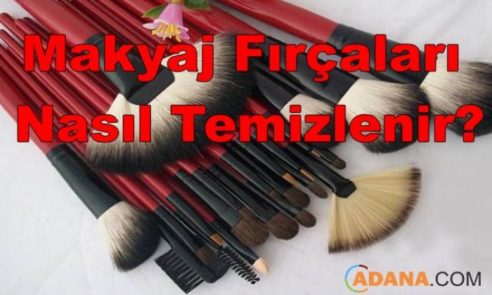 Makyaj Fırçalarımızı Nasıl Temizleriz?