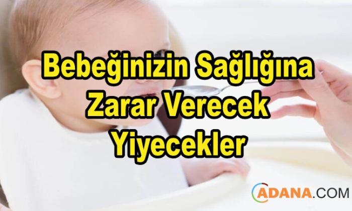 Bebeğinizin Sağlığına Zarar Verecek Yiyecekler
