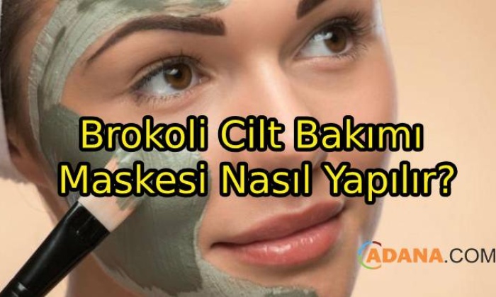 Brokoli Cilt Bakımı Maskesi Nasıl Yapılır?
