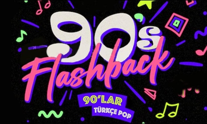 Flashback 90'lar Türkçe Pop Gecesi konserleri