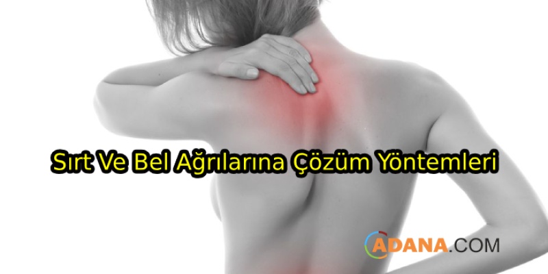 Sırt ve Bel Ağrılarına Çözüm Yöntemleri