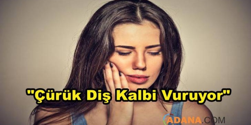 Çürük Diş Kalbi Etkiliyor