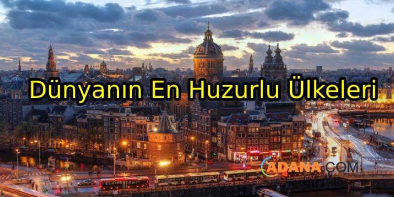 Dünyanın En Huzurlu Ülkeleri