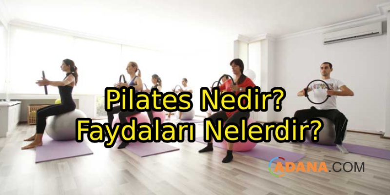 Pilates Nedir? Faydaları Nelerdir?