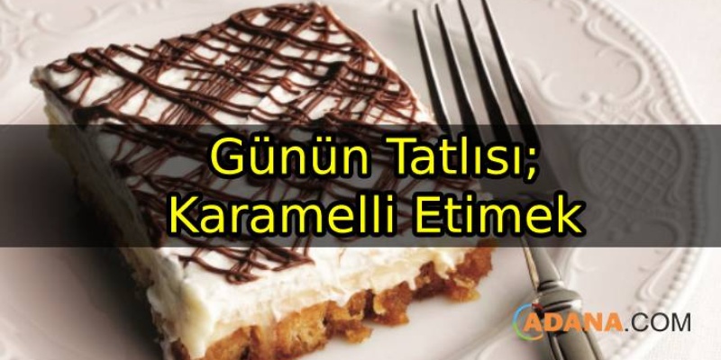 Günün Tatlısı; Karamelli Etimek