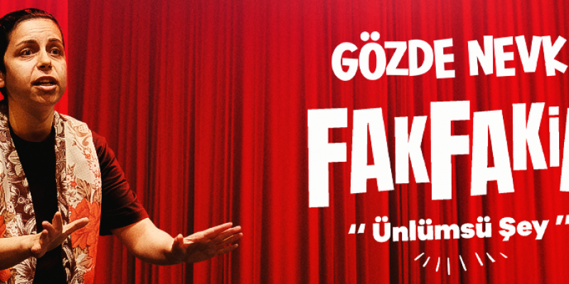 Gözde Nevk - Fakfakir Ünlümsü Şey