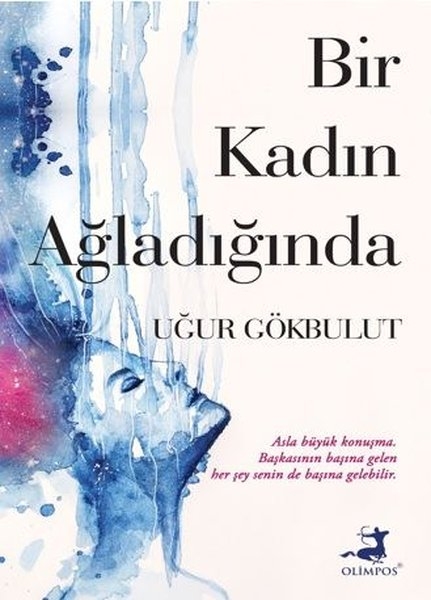 HAFTANIN KİTAP ÖNERİSİ: BİR KADIN AĞLADIĞINDA