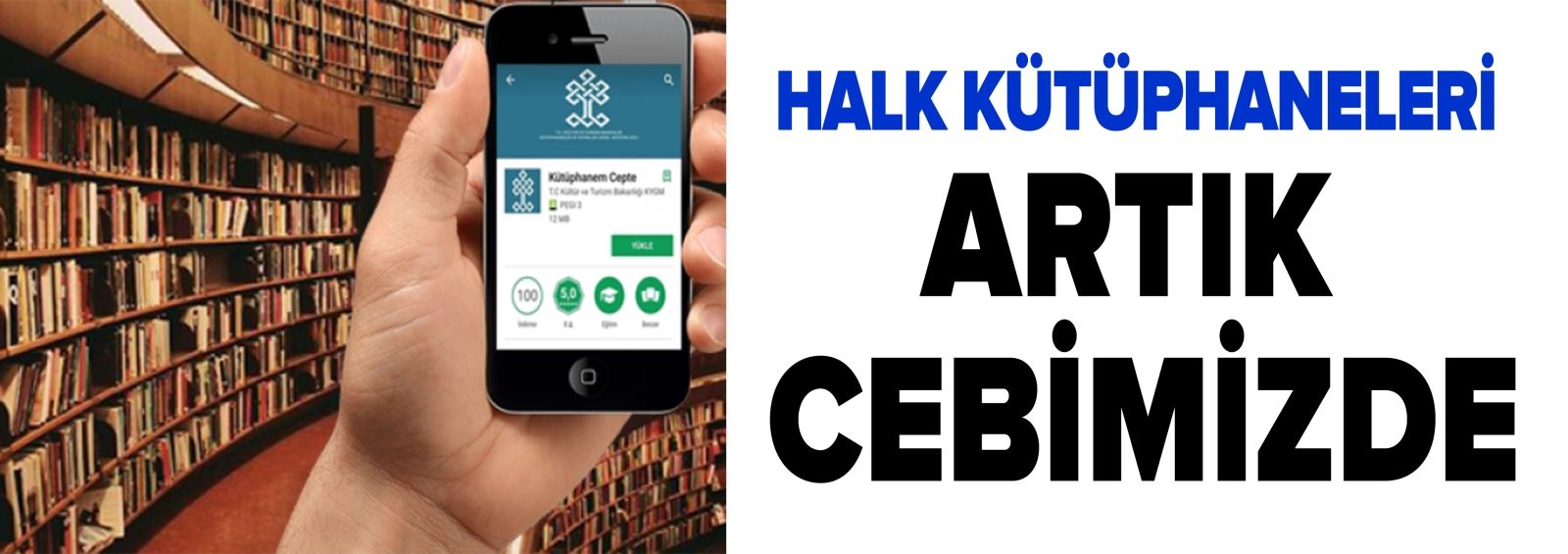 Halk kütüphaneleri ‘cep’e taşındı!